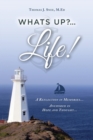What's Up?...Life! (a Reflection in Memories...Anchored in Hope and Thought...) - Book