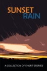 Sunset Rain : A Collection of Short Stories - Book