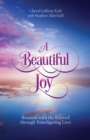 A Beautiful Joy : Reunion with the Beloved through Transfiguring Love - Book
