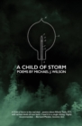 A Child of Storm : Poems by Michael J. Wilson - Book