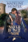 Never If Not Now : A Midsummer Knights Romance - Book