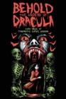 Behold the Undead of Dracula : Lurid Tales of Cinematic Gothic Horror - Book
