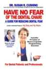 Have No Fear of the Dental Chair : A Guide for Reducing Dental Fear - Book