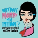 Why Does Mommy Have Tattoos? - Book