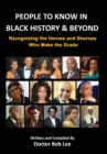 People to Know in Black History & Beyond : Recognizing the Heroes and Sheroes Who Make the Grade - Volume 1 - Book