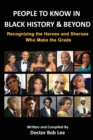 People to Know in Black History & Beyond : Recognizing the Heroes and Sheroes Who Make the Grade - Volume 1 - Book