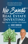 No Sweat Real Estate Investing : High Returns - Low Risk - Zero Hassles - Book