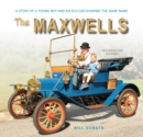 The Maxwells : A story of a young boy and an old car sharing the same name - eBook