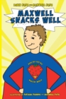 Maxwell Snacks Well : Healthy Eating, Healthy World - Book
