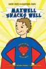 Maxwell Snacks Well : Healthy Eating, Healthy World - eBook
