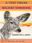 A Very Pagan Holiday Songbook : Midwinter and More - Book