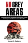 No Grey Areas : The Inside Story of the Largest Point Shaving Scandal in History and the Consequences Thereafter - Book