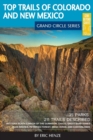 Top Trails of Colorado and New Mexico : Includes Mesa Verde, Chaco, Colorado National Monument, Great Sand Dunes and Black Canyon of the Gunnison National Parks - Book