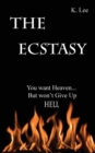 The Ecstasy : You Want Heaven...But Wont Give Up Hell - Book