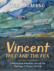 Vincent, Theo and the Fox : A mischievous adventure through the paintings of Vincent van Gogh - Book