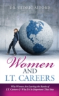 Women and I.T. Careers : Why Women Are Leaving the Ranks of I.T. Careers and Why It's So Important They Stay - Book