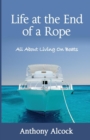 Life at the End of a Rope : All About Living on Boats - Book