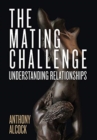 The Mating Challenge : Understanding Relationships - Book