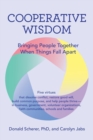 Cooperative Wisdom : Bringing People Together When Things Fall Apart - Book
