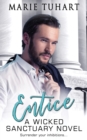 Entice : A Wicked Sanctuary Novel - Book