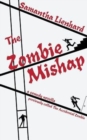 The Zombie Mishap : Previously Called the Accidental Zombie - Book