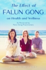 The Effect of Falun Gong on Health and Wellness : As Perceived by Falun Gong Practitioners - Book