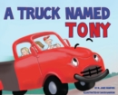 A Truck Named Tony - Book