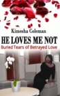 He Loves Me Not : Buried Tears of Betrayed Love - Book