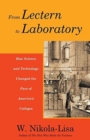 From Lectern to Laboratory : How Science and Technology Changed the Face of America's Colleges - Book