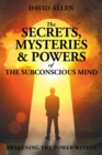 The Secrets, Mysteries and Powers of The Subconscious Mind - Book