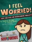 I Feel Worried! Tips for Kids on Overcoming Anxiety - Book