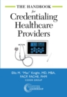The Handbook for Credentialing Healthcare Providers - eBook