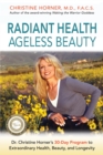 Radiant Health Ageless Beauty : Dr. Christine Horner's 30-Day Program to Extraordinary Health, Beauty, and Longevity - eBook