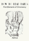 How To Read Hands : First Elements of Chiromancy - Book