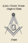 What a Master Mason Ought to Know - Book