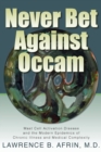 Never Bet Against Occam : Mast Cell Activation Disease and the Modern Epidemics of Chronic Illness and Medical Complexity - Book