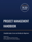 The Project Management Handbook : Simplified Agile, Scrum and DevOps for Beginners - Book