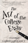 The Art of the College Essay : Second Edition - Book