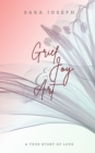 Grief, Joy & Art : A True Story of Love - eBook