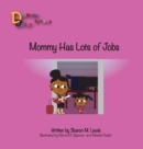 Mommy, Has Lots of Jobs : Daphney Dollar and Friends - Book