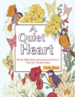 A Quiet Heart : 60-Day Bible-Study and Prayer Journal for a Total Life Transformation - Book