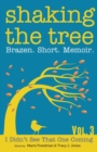 Shaking the Tree : Brazen. Short. Memoir. - Book