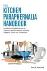 The Kitchen Paraphernalia Handbook : Hundreds of Substitutions for Common and Uncommon Utensils, Gadgets, Tools, and Techniques - Book