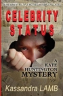 Celebrity Status : A Kate Huntington Mystery - Book