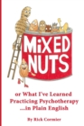 Mixed Nuts : or What I've Learned Practicing Psychotherapy - Book