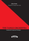 The Tango Orchestra : Fundamental Concepts and Techniques - Book