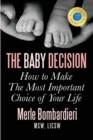 The Baby Decision : How to Make the Most Important Decision of Your Life - Book
