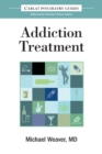 The Carlat Guide to Addiction Treatment : Ridiculously Practical Clinical Advice - Book