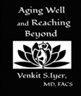 Aging Well and Reaching Beyond - eBook
