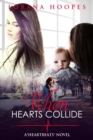 When Hearts Collide : A "Heartbeats" Novel - Book